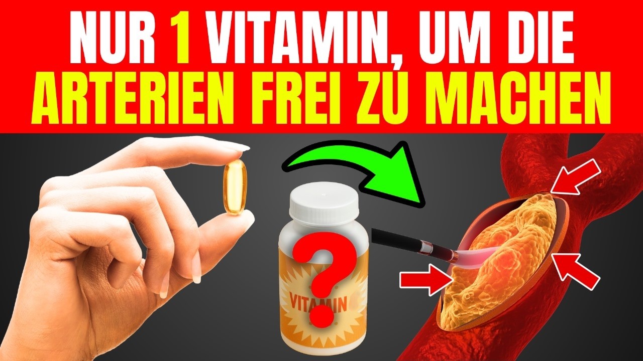 Top Vitamine, um die Arterien zu REINIGEN und die Durchblutung zu f&ouml;rdern