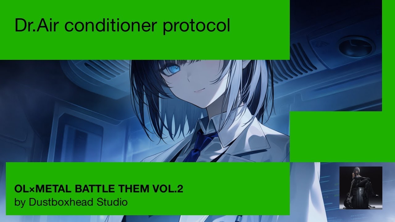 OL×Metal Battle Them Vol.2 Dr.Air conditioner protocol – Full Length MV (14min)