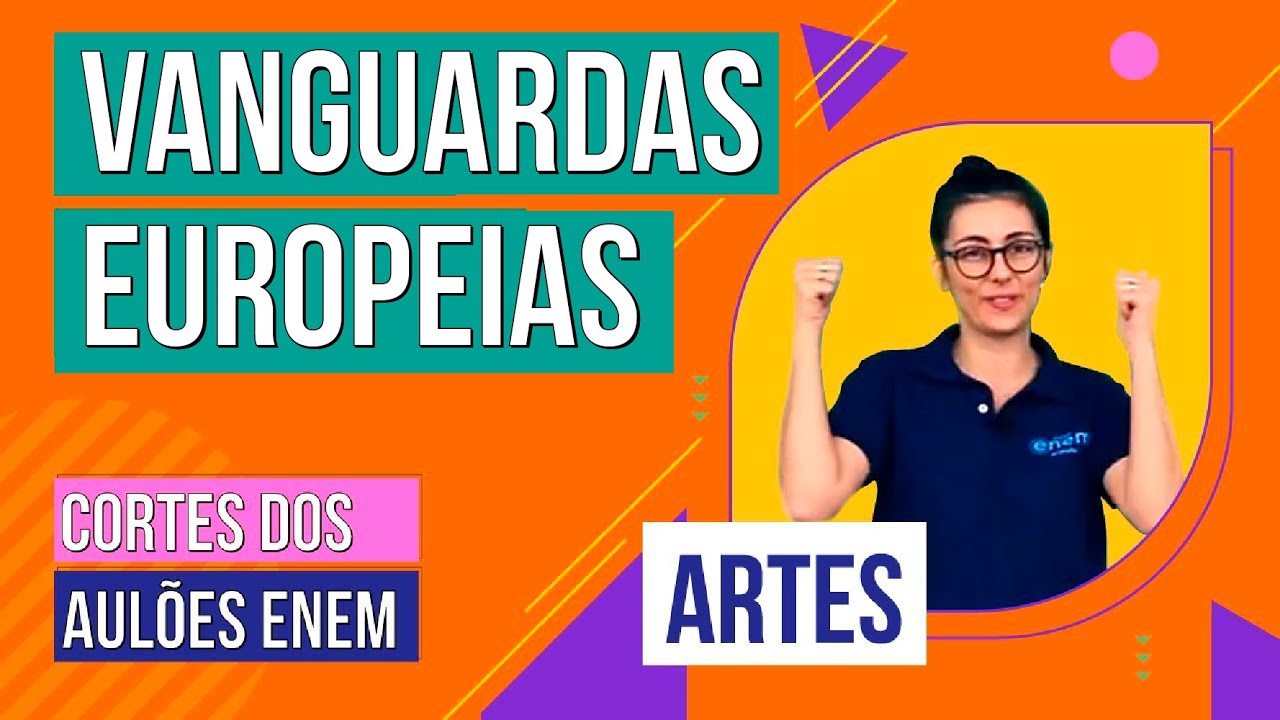 VANGUARDAS EUROPEIAS | Cortes dos Aulões do Enem | Artes | Mariane Martins
