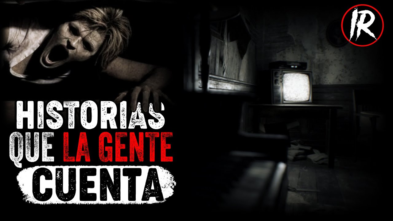 🔴 LO QUE LA GENTE CUENTA (RECOPLACION) 💀| 19 HISTORIAS DE TERROR | INFRAMUNDO RELATOS | IR