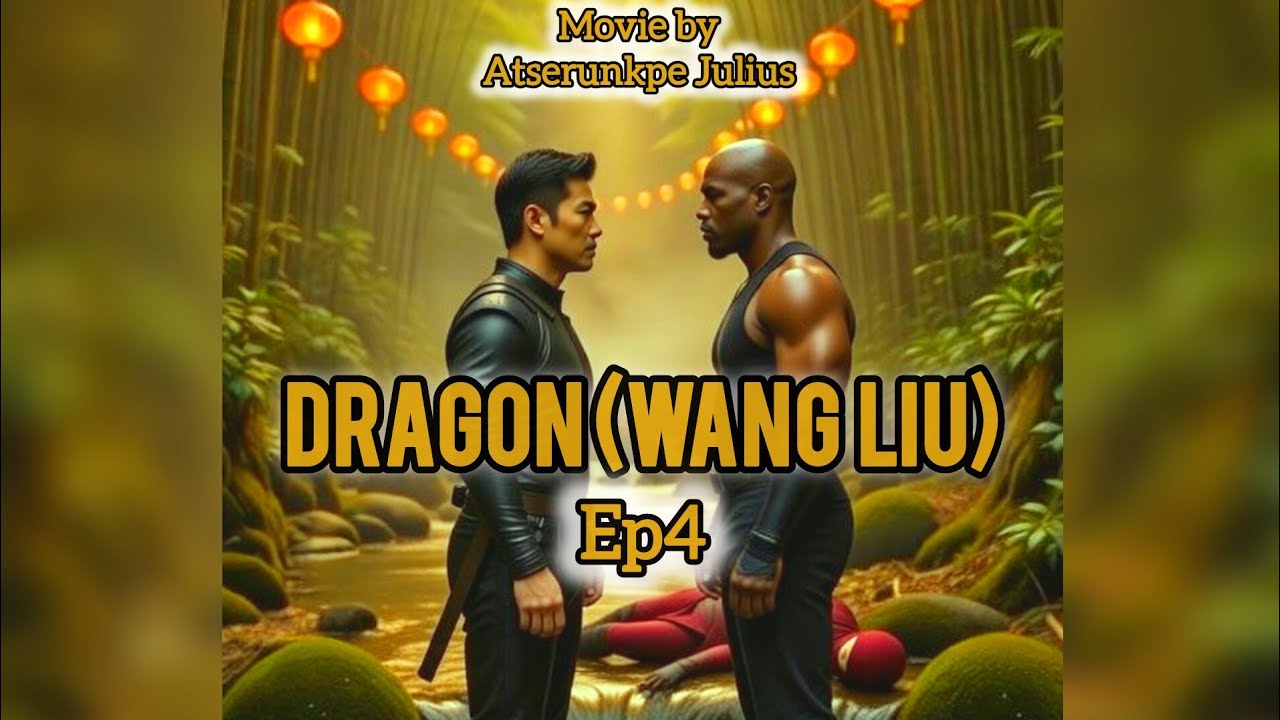 Dragon ( Wang Liu) Ep5. #小君影视汇 #一部中国电影 