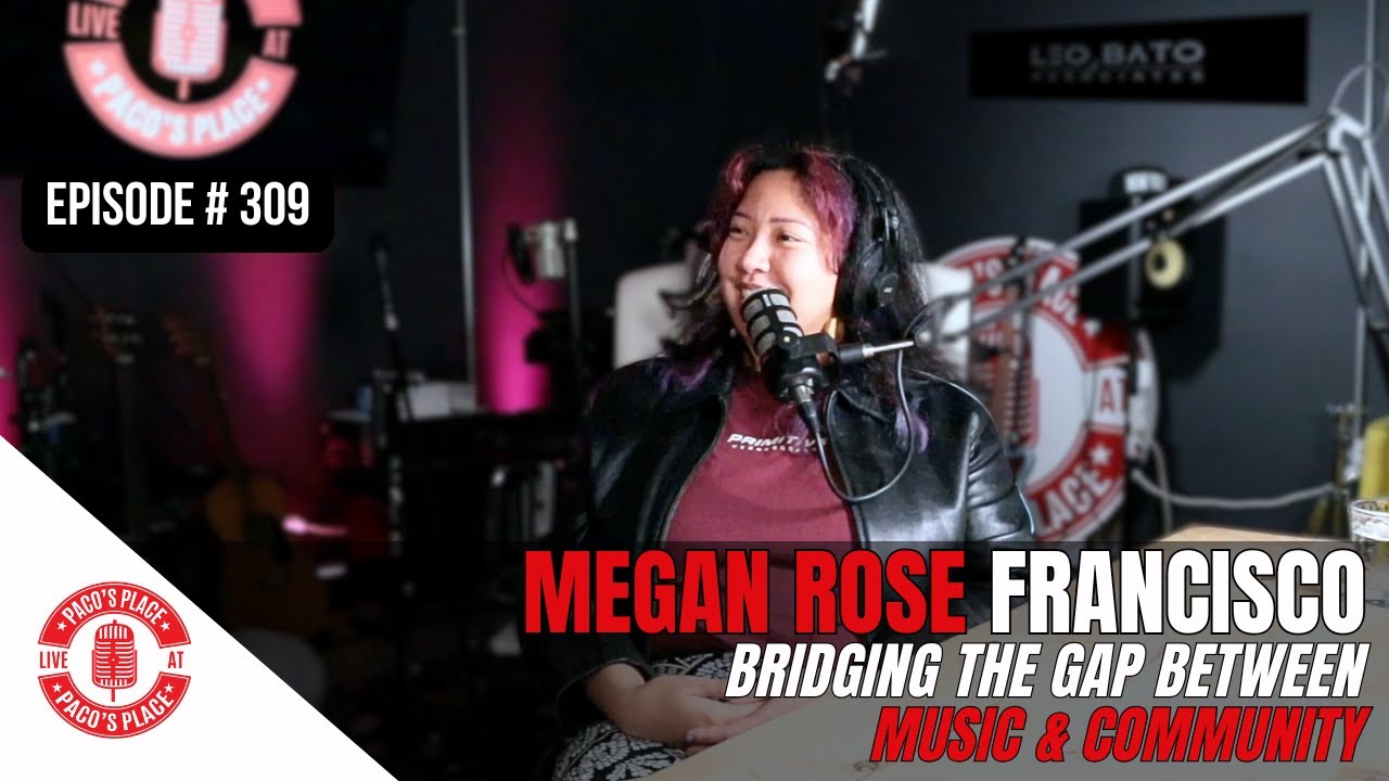 Megan Rose Francisco EPISODE # 309 The Paco's Place Podcast