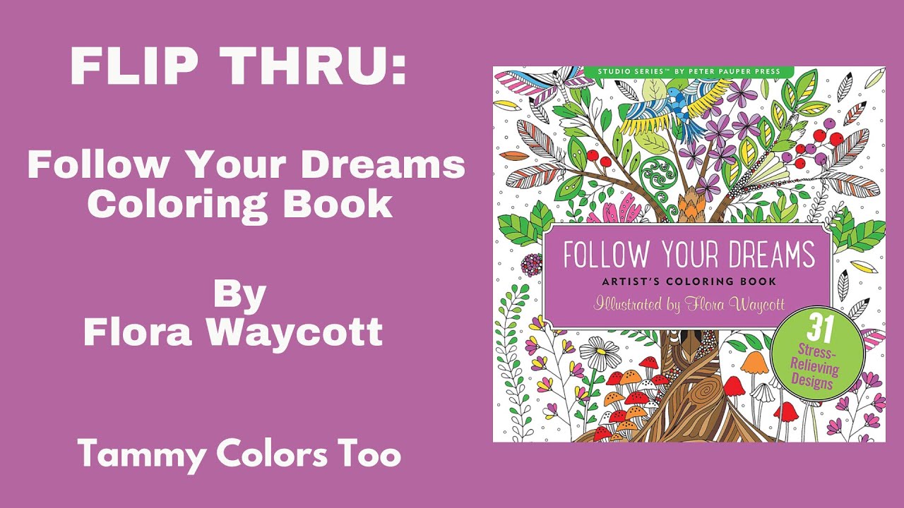 Flip Thru: Follow Your Dreams Coloring Book by Flora Waycott