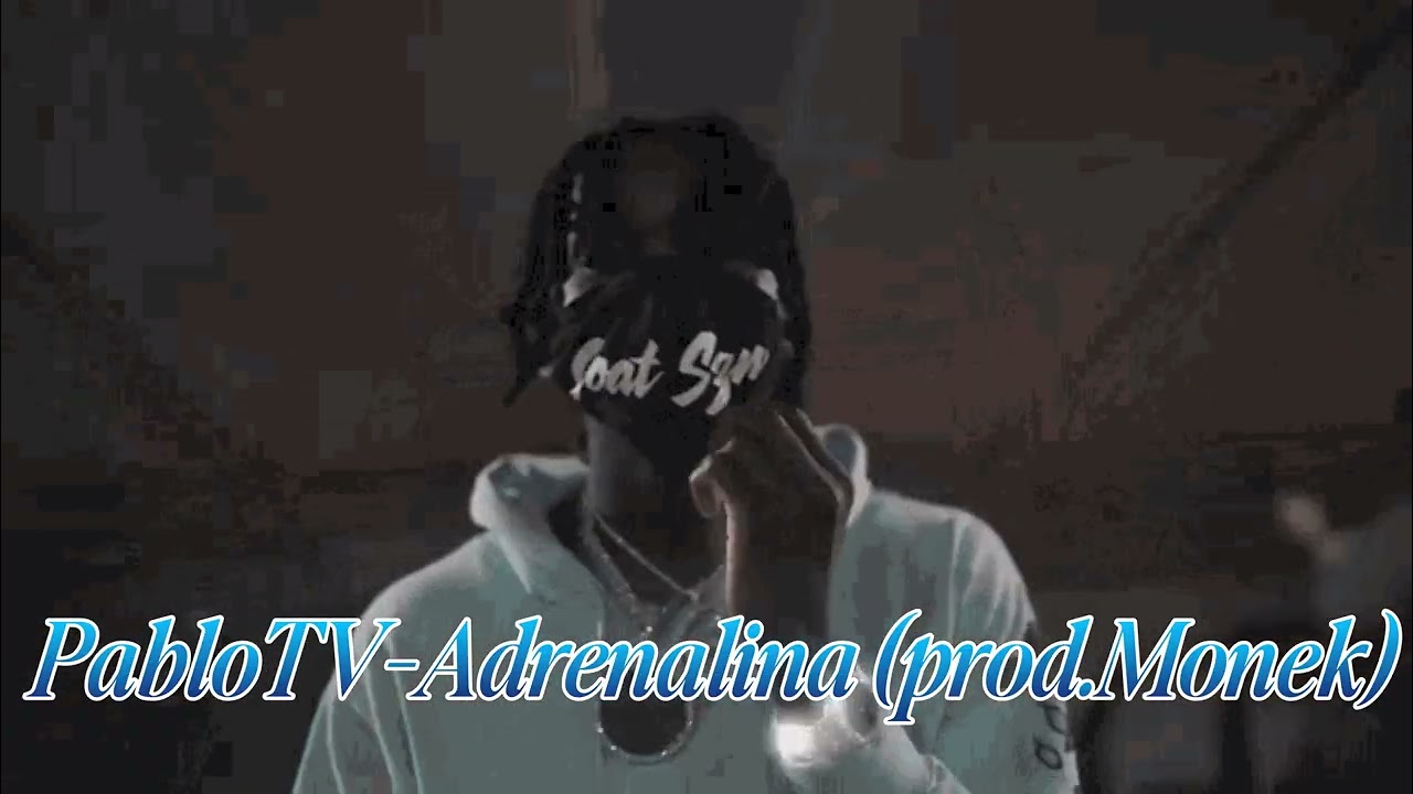 PabloTV-Adrenalina (prod.Munek)