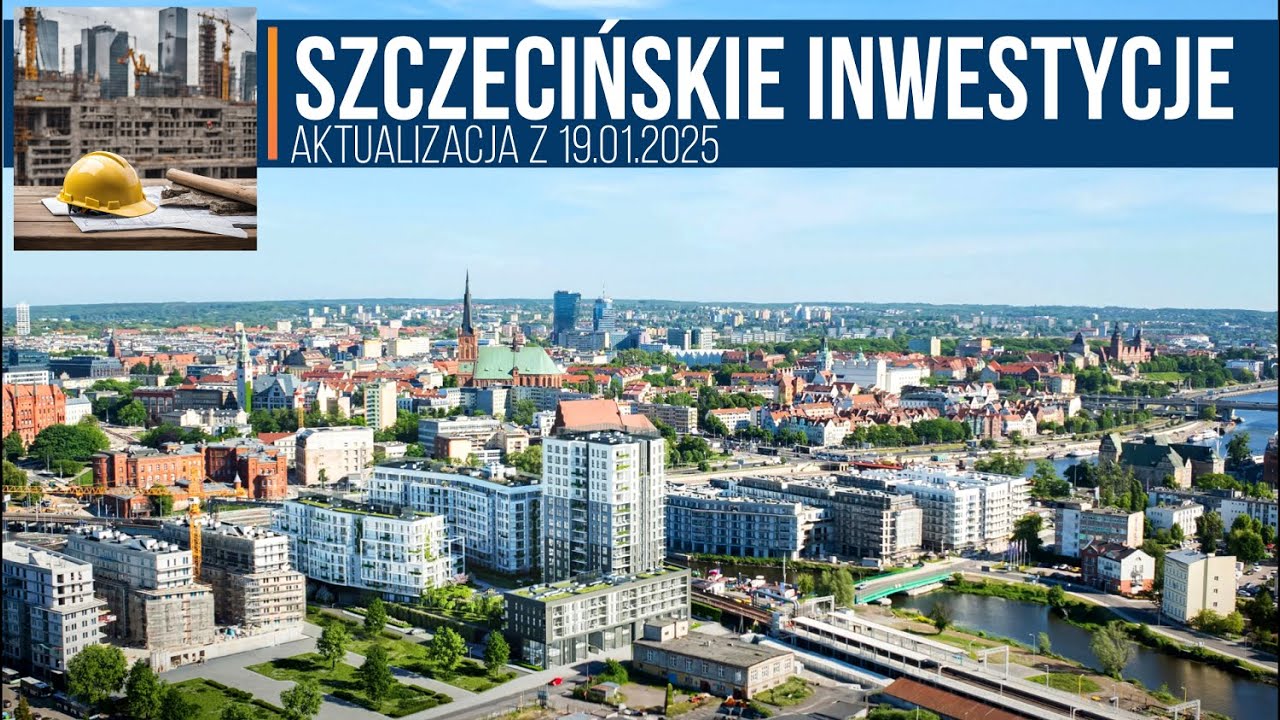 Szczecińskie Inwestycje: Aktualizacja z 19.01.2025