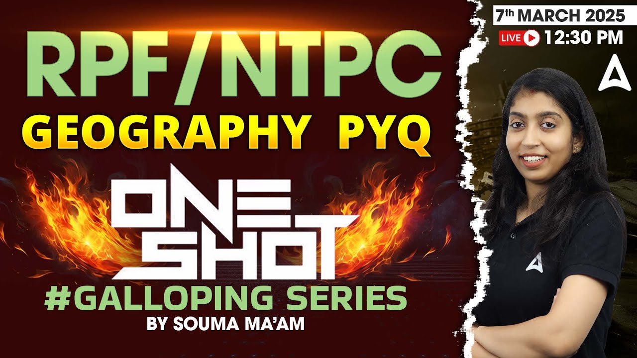 RPF / RRB NTPC 2025 | Geography One Shot Class | Geography by Souma Mam