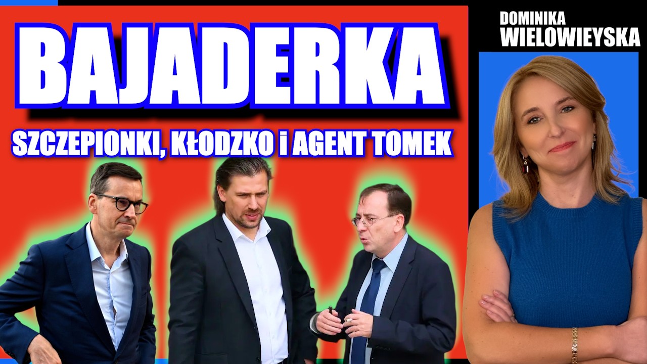 Bajaderka: szczepionki, Kłodzko i agent Tomek | Dominika Wielowieyska 05.04.2026