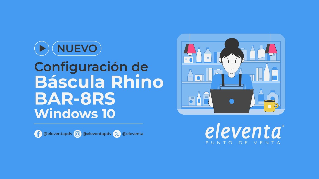 Configuraci&oacute;n de b&aacute;scula Rhino BAR-8RS Windows 10 - eleventa punto de venta