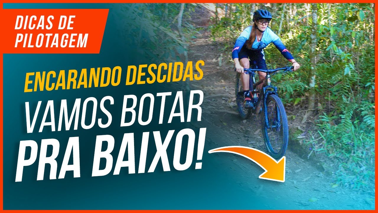 😱 SEM MEDO! Dicas e técnicas simples para enfrentar descidas! Bike Bicicleta Trilha XC MTB
