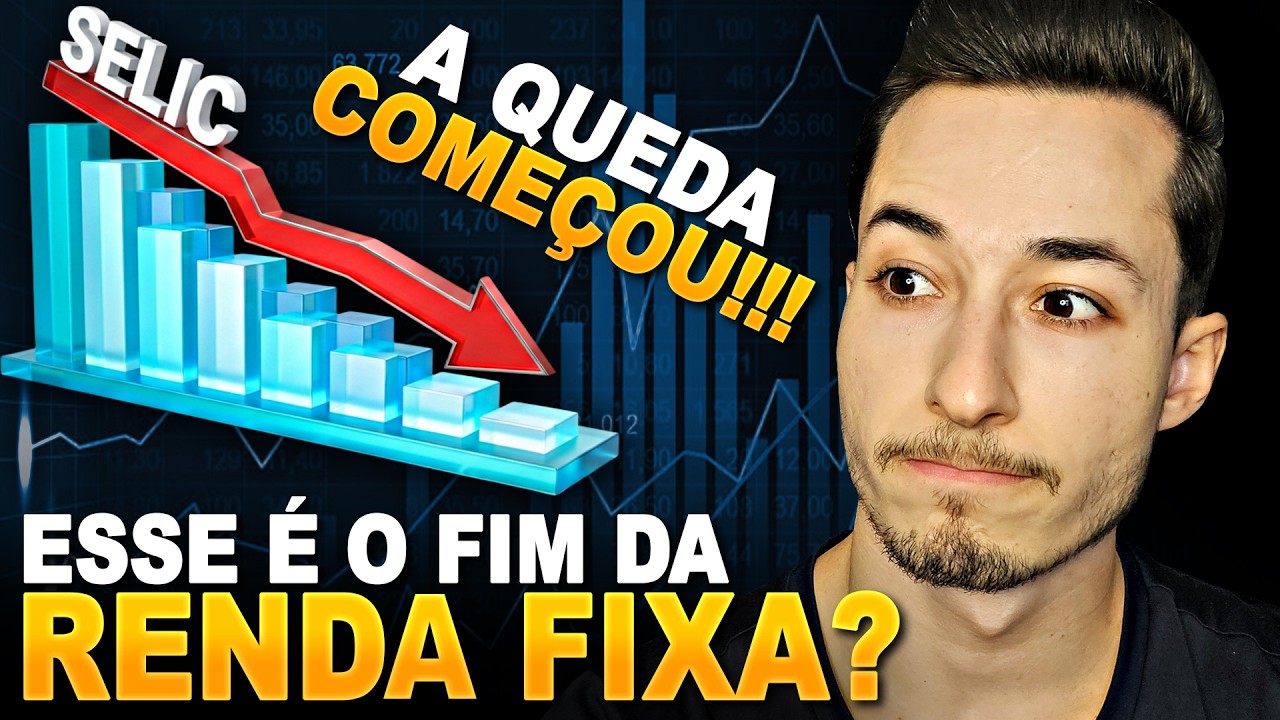 Selic caiu! Esse é o FIM da ERA DE OURO da RENDA FIXA?