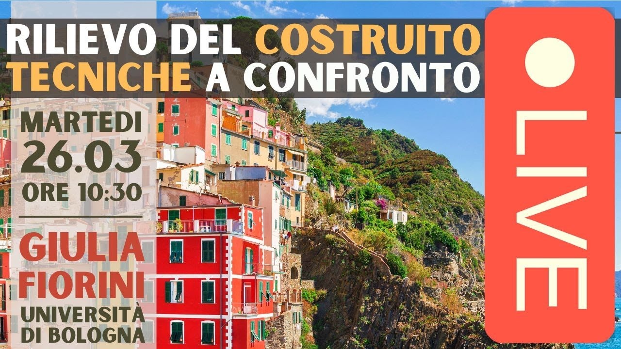 LIVE - Rilievo 3D del costruito, Tecnologie a confronto - con Giulia Fiorini UniBO