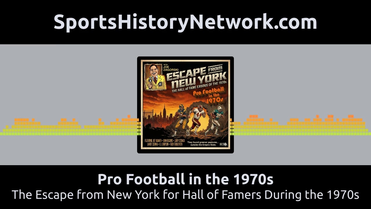 Pro Football in the 1970s - The Escape from New York for Hall of Famers During the 1970s