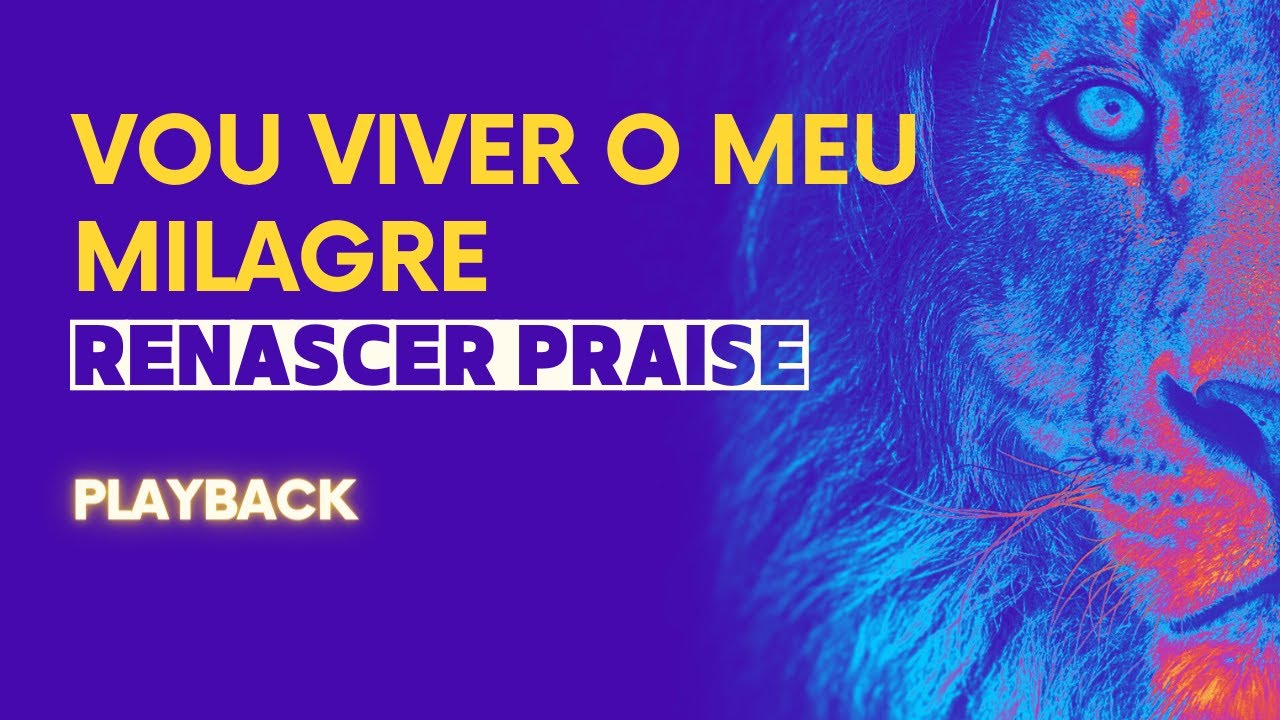 Vou viver o meu milagre - Renascer Praise (playback)