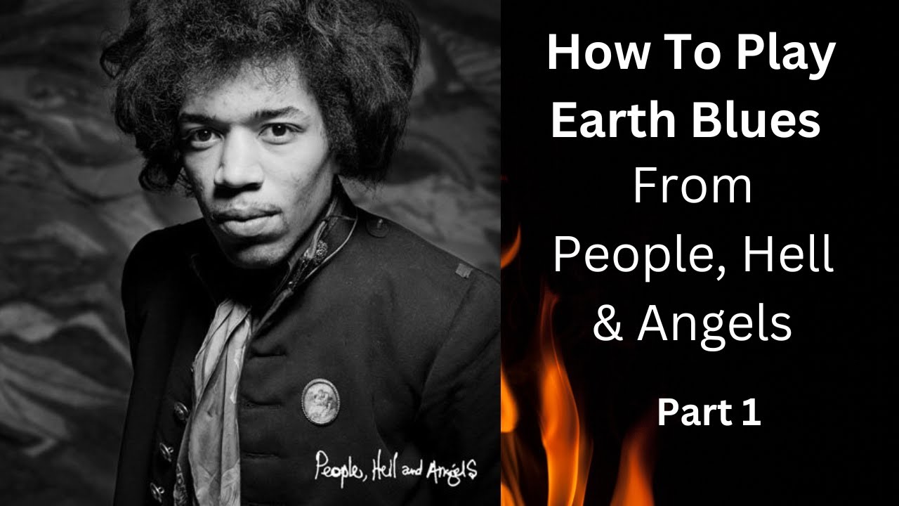 How To Play Earth Blues from People, Hell & Angels -  Part 1