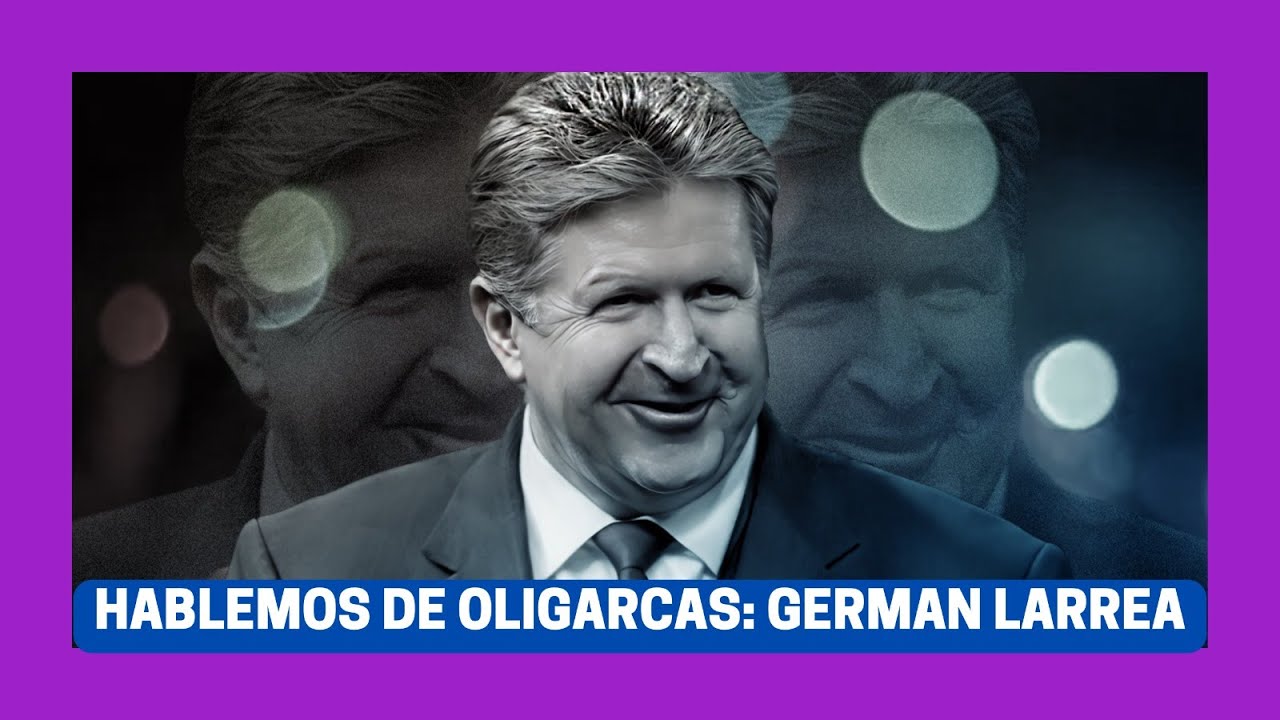 HABLEMOS DE OLIGARCAS: GERMAN LARREA LA RIQUEZA BASADA EN LA ESCLAVITUD Y LA DESTRUCCI&Oacute;N