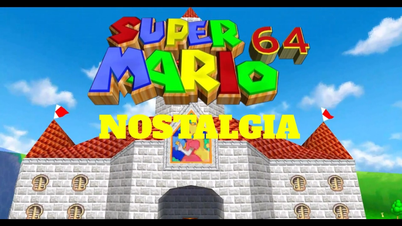Super Mario 64: Nostalgia Video.