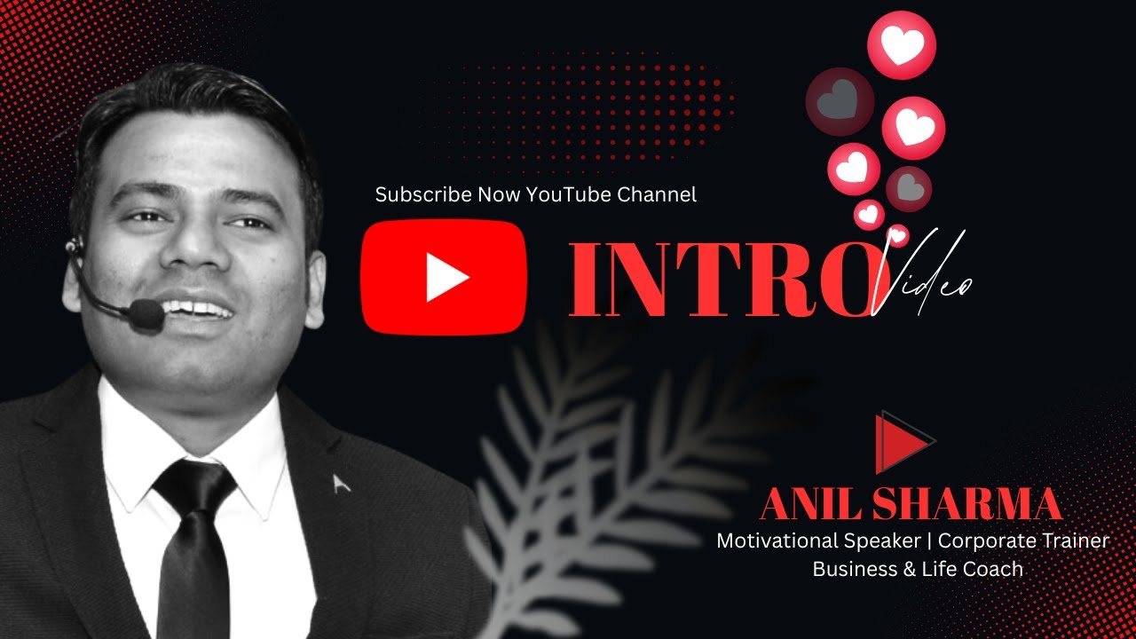 INTRO VIDEO || ANIL SHARMA || Motivational Speaker || Corporate Trainer || Business & Life Coach