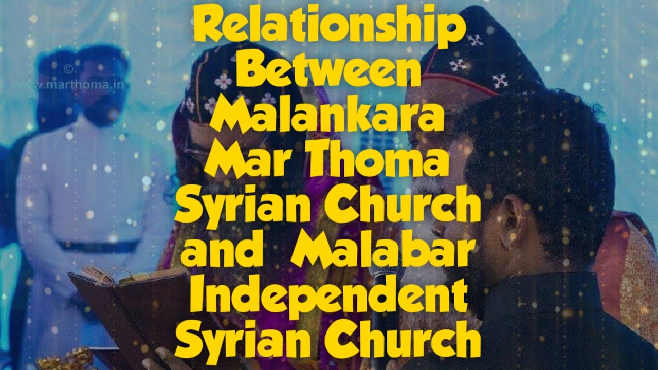Relationship Between Malankara Mar Thoma Syrian Church and Malabar Independent Syrian Church