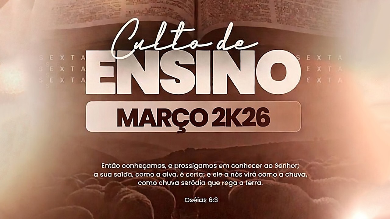 CULTO DE ENSINO - MARÇO 2026