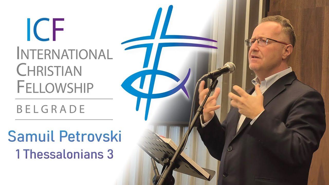 ICF Sunday Service 26.10.25 (1 Thessalonians 3) Samuil Petrovski
