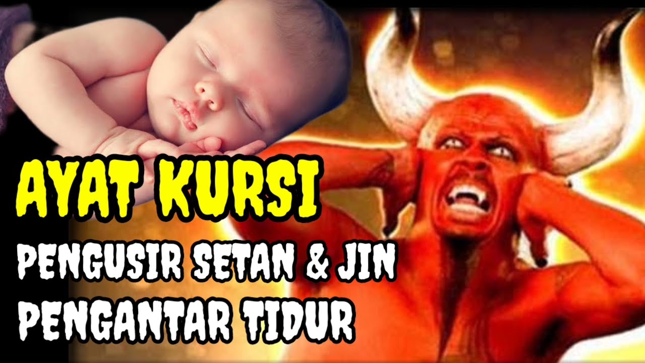 AYAT KURSI PENGANTAR TIDUR BAYI, AYAT KURSI PENGUSIR SETAN DAN JIN 