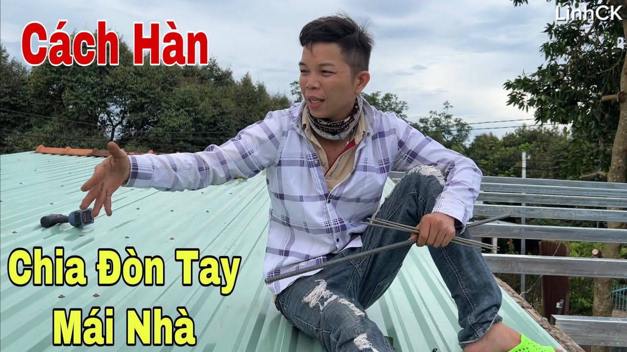 Cách tính và hàn đòn tay lợp mái nhà dành cho anh em mới vào nghề tham khảo | Linhck