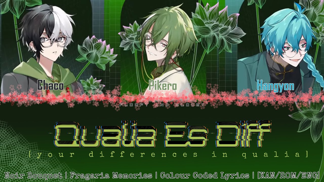 [Fragaria Memories] Qualia Es Diff | Noir Bouquet- colour coded lyrics [KAN/ROM/ENG]