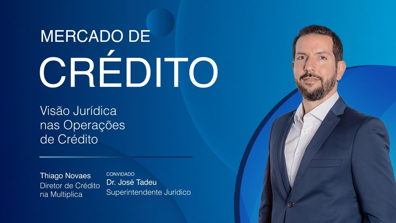 Mercado em Foco | Visão Jurídica nas Operações de Crédito