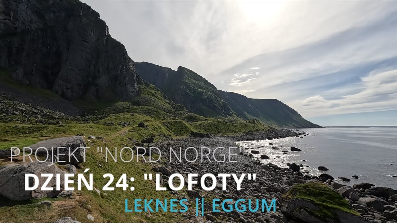 Nord Norge dzień 24: Lofoty [Leknes, Eggum] || Norwegia w obiektywie