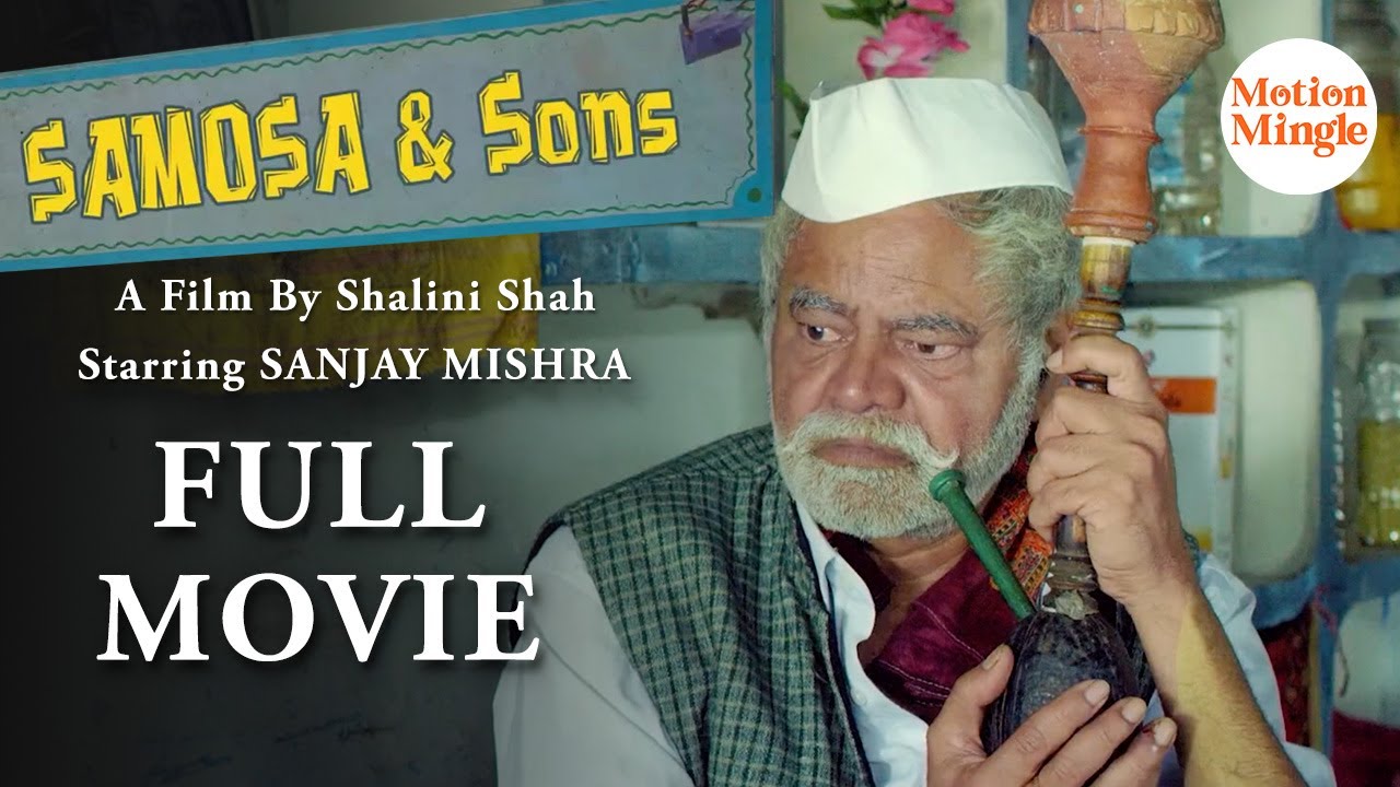 NEW FULL MOVIE - Samosa & Sons | Hindi Movie | Sanjay Mishra, Chandan Bisht | Bollywood