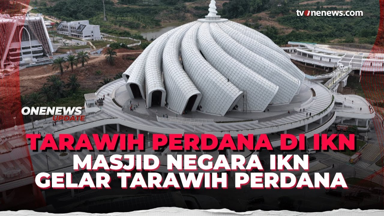 Masjid Negara IKN Siap Digunakan, Tarawih Perdana Digelar Awal Ramadan | OneNews Update