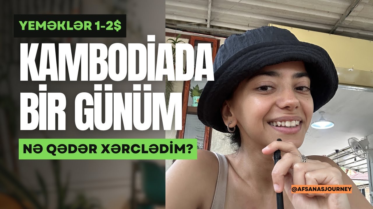 Kambodia: Bura həqiqətən bu qədər ucuzdur?!