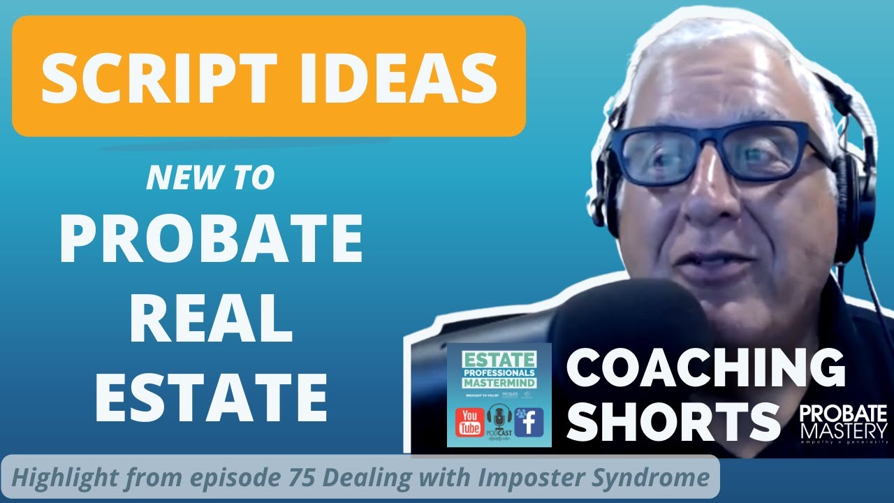 Cold Calling Scripts for new real estate agents and investors: PROBATE REALTOR SCRIPTS