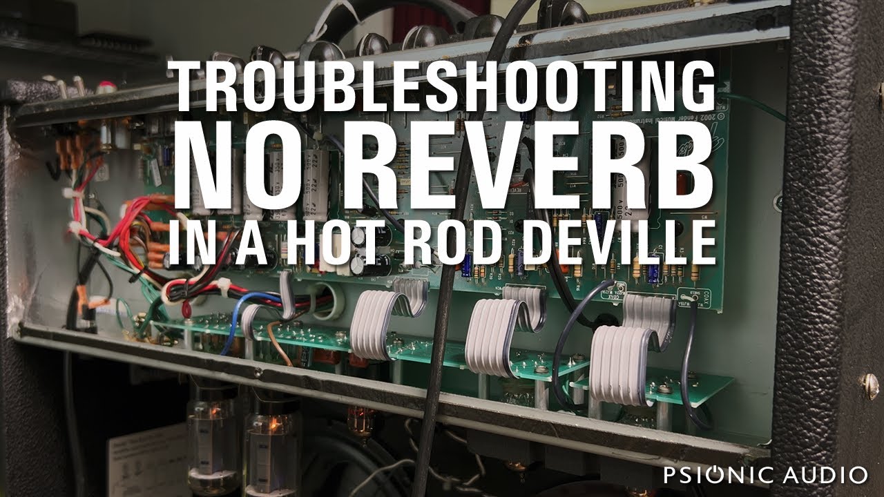 Troubleshooting No Reverb in a Hot Rod DeVille