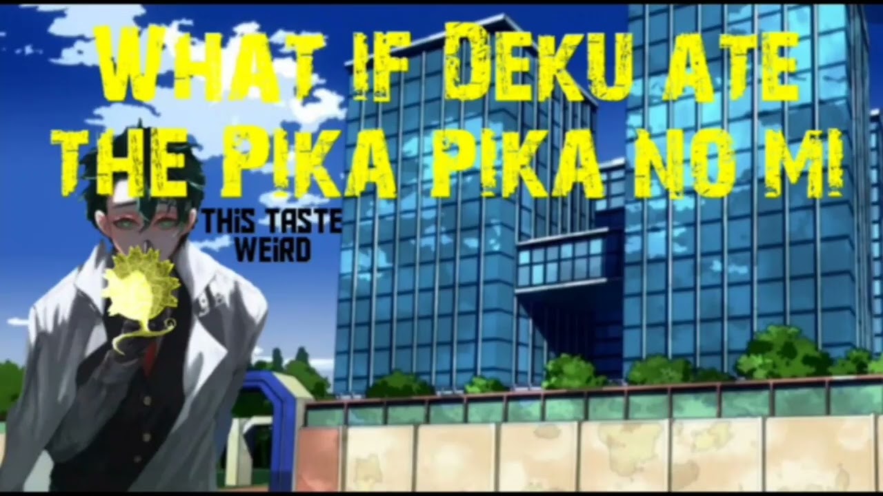 What if Deku Ate The Pika Pika no mi part 1 (failure to deliver)