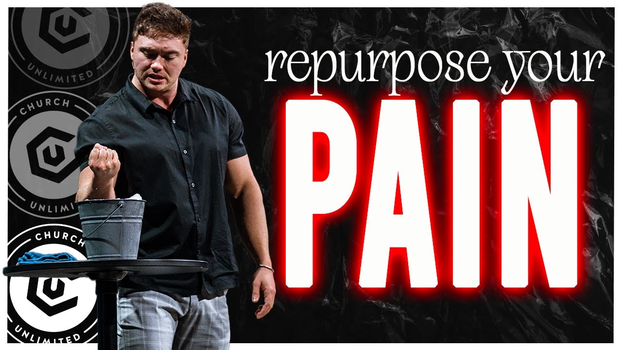 Repurpose Your Pain | Church Unlimited