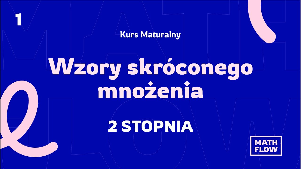 Kurs Maturalny -Wzory skróconego mnożenia 2 stopnia,wszystko o wzorach skróconego mnożenia 2 stopnia