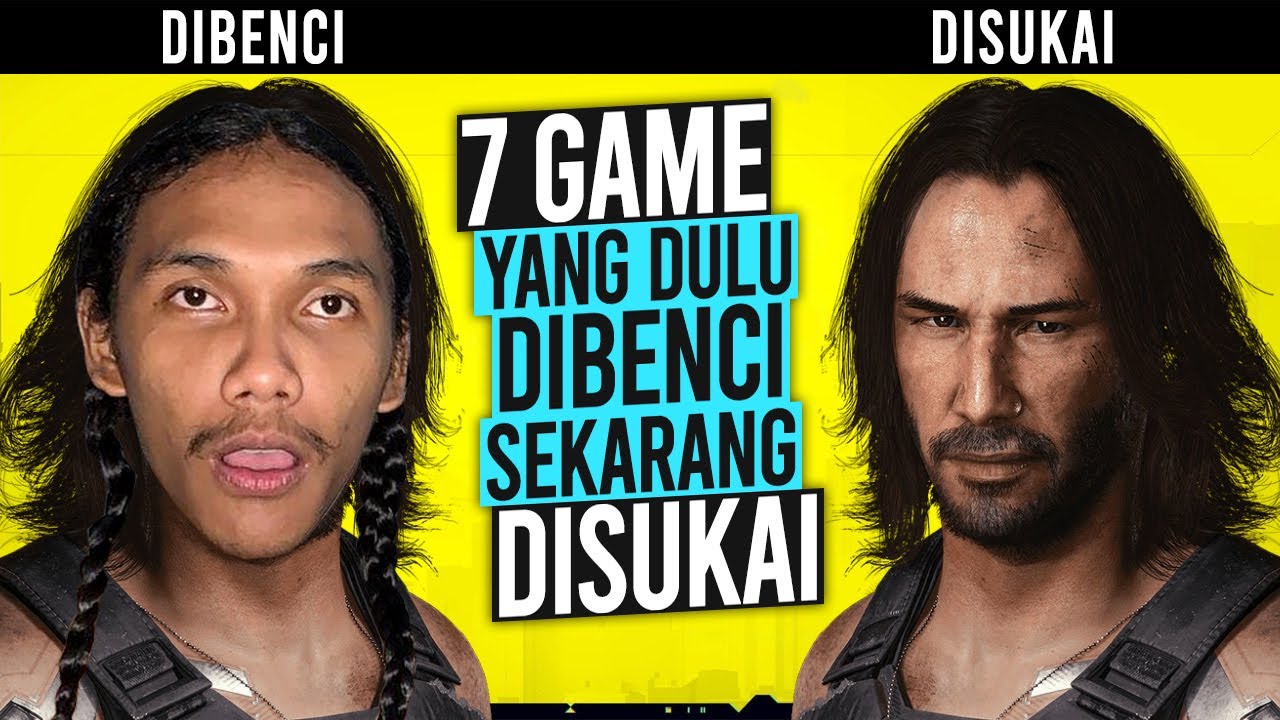 7 GAME Yang Dulu Dibenci Tapi Sekarang Disukai