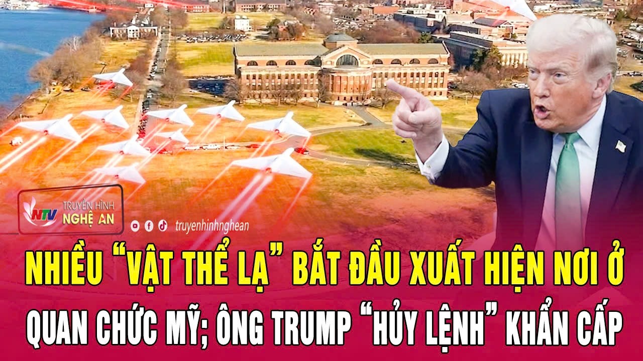 Nhiều “vật thể lạ” bắt đầu xuất hiện nơi ở quan chức Mỹ; ông Trump “hủy lệnh” khẩn cấp