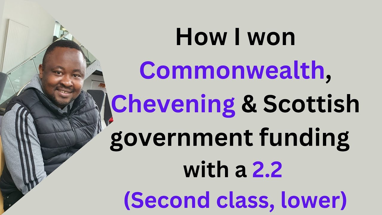 Winning MSc and PhD Scholarships in the UK: (Commonwealth, Chevening & a PhD) - What it takes