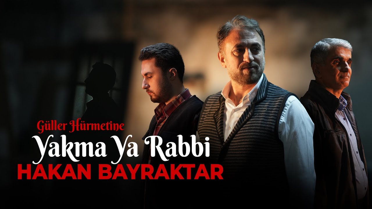 Hakan Bayraktar - Yakma Ya Rabbi (Güller Hürmetine)