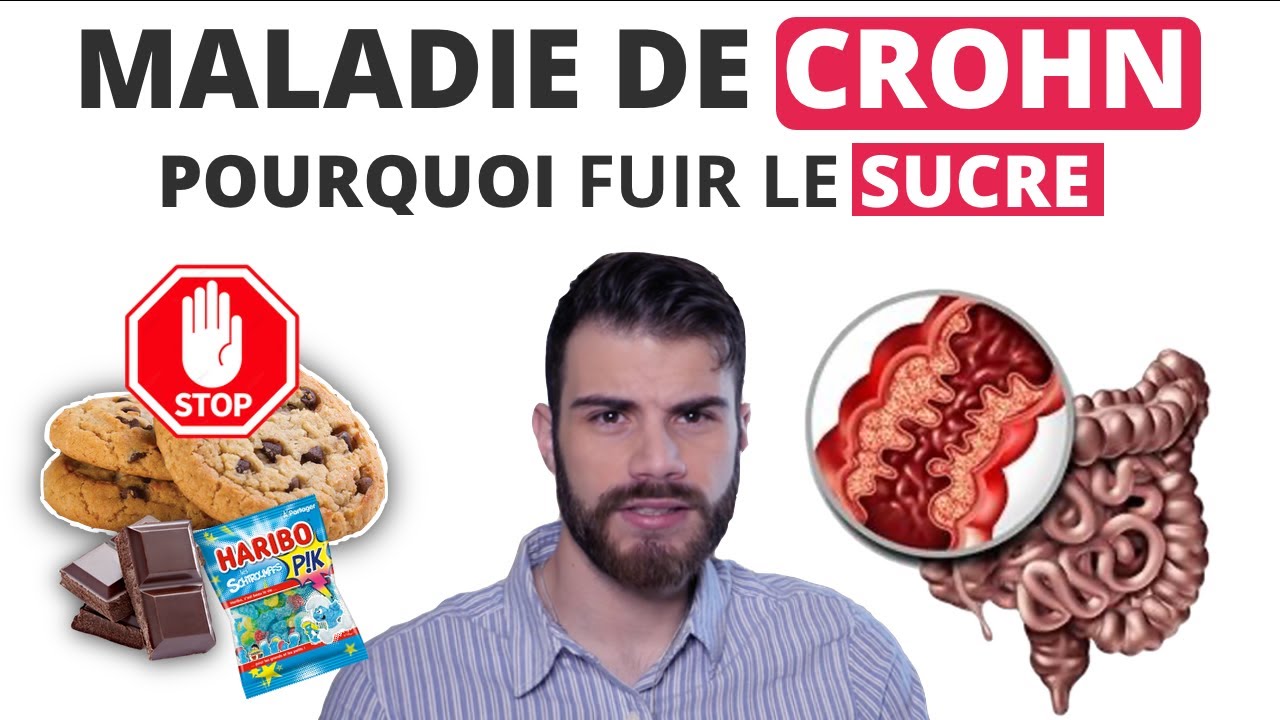 MALADIE DE CROHN : EVITEZ absolument le SUCRE (inflammation)