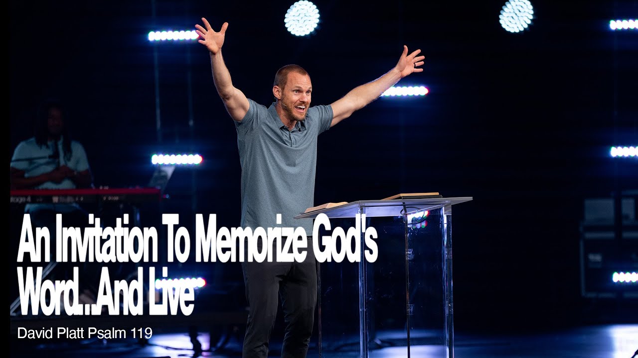 An Invitation To Memorize God's Word…And Live (Psalm 119) || Walk With Jesus || David Platt