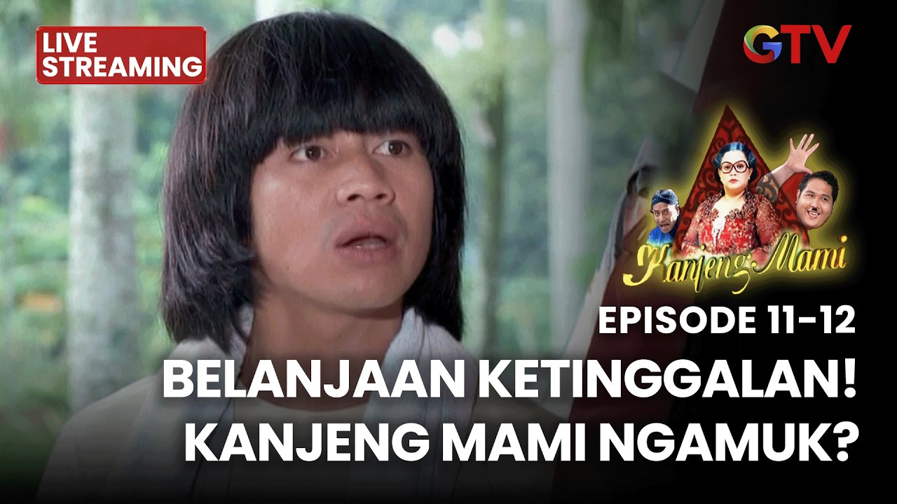🔴 BELANJAAN KETINGGALAN! KANJENG MAMI NGAMUK? | LIVE KANJENG MAMI | EPS 11-12 | 22 FEBUARI 2026