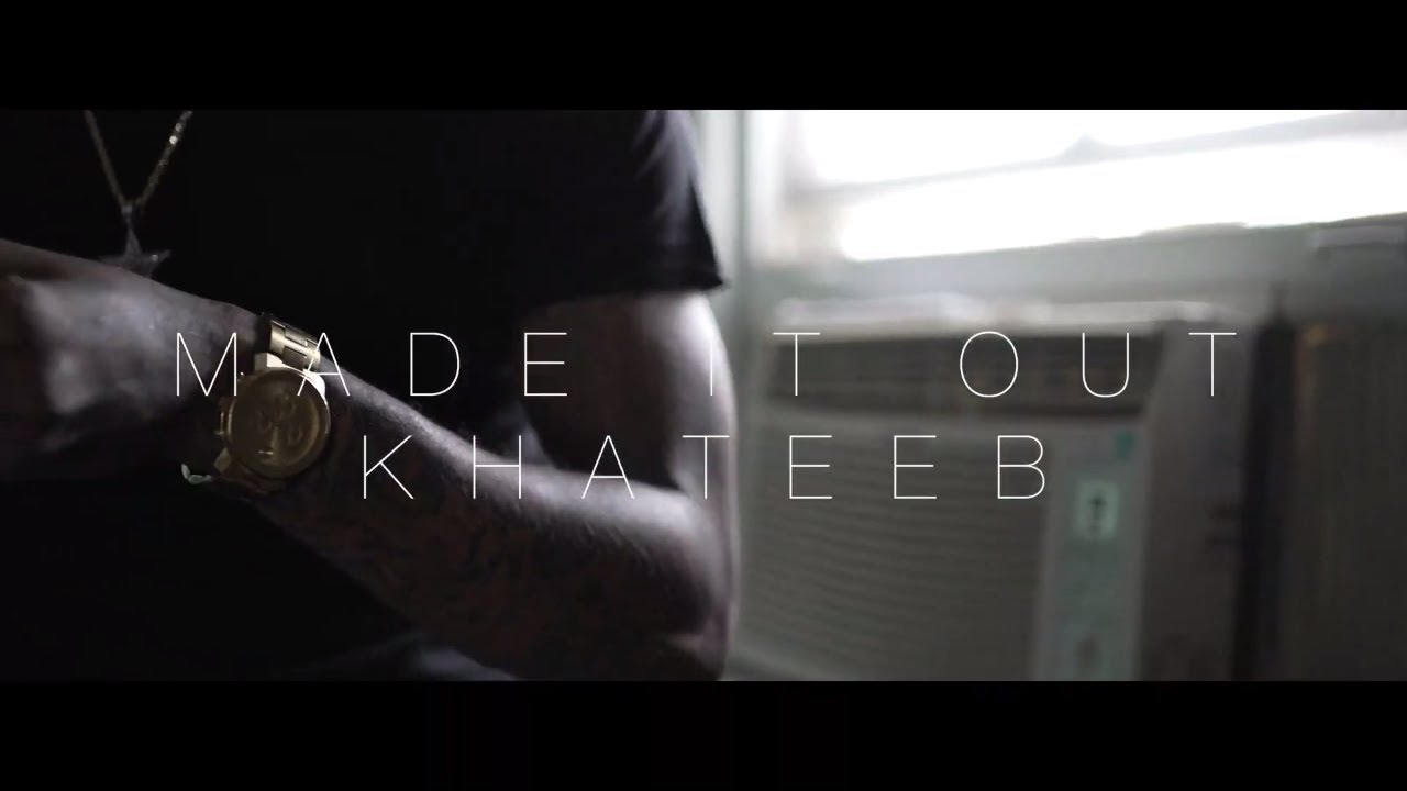 Khateeb Made It Out (Music Video)