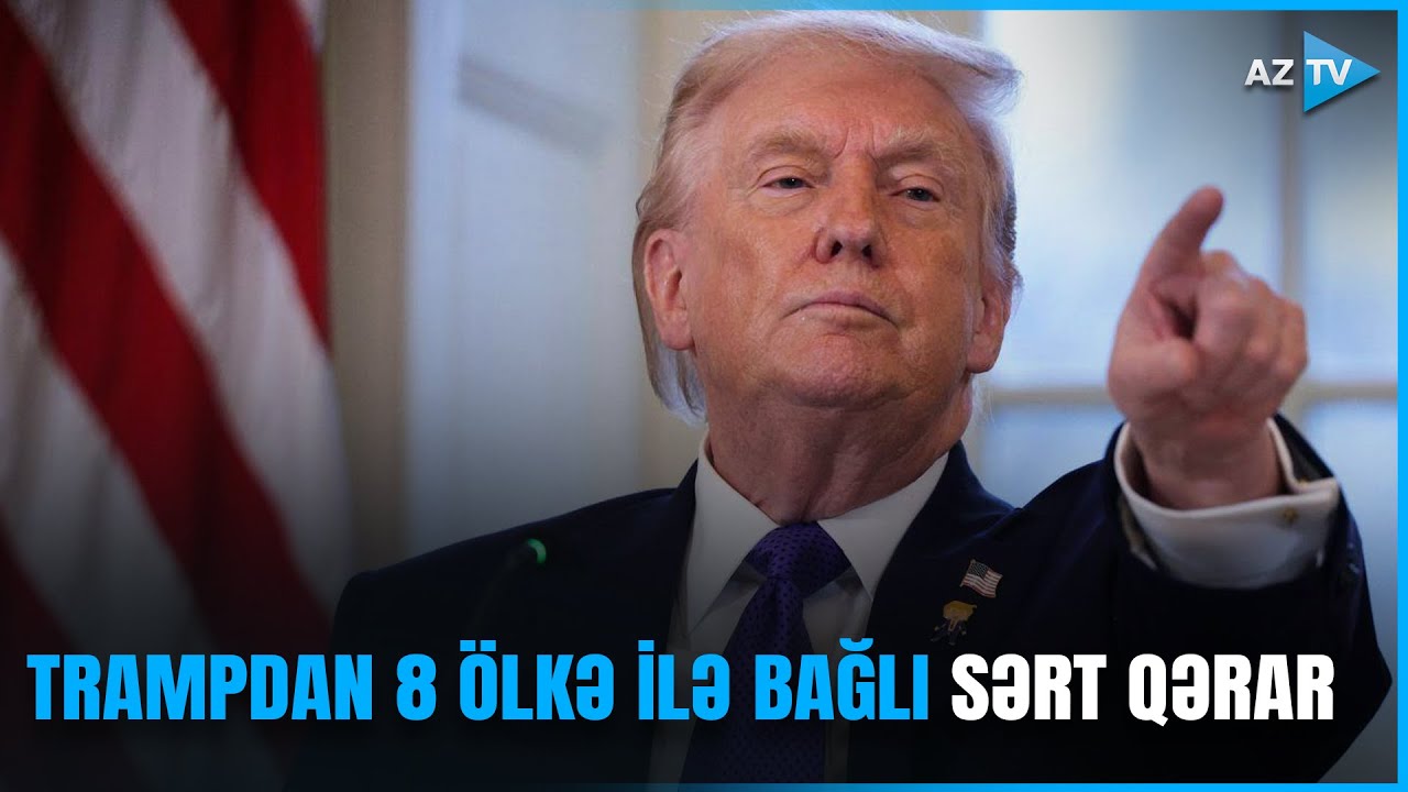 Tramp 8 ölkəni hədəfə aldı: qərarın ardında nə yatır?