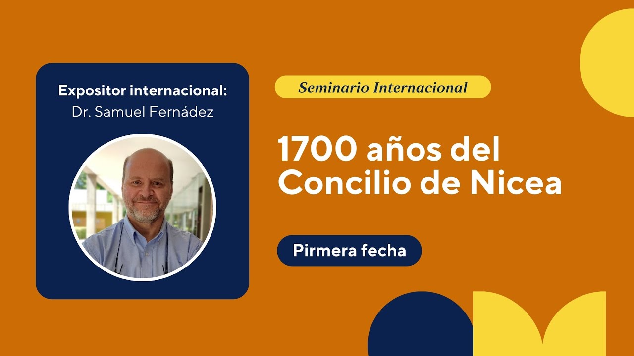 Seminario Internacional: 1700 años del Concilio de Nicea | Primera fecha