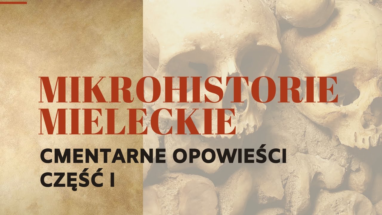 Mikrohistorie mieleckie - Odc. 7 | Cmentarne opowieści część I