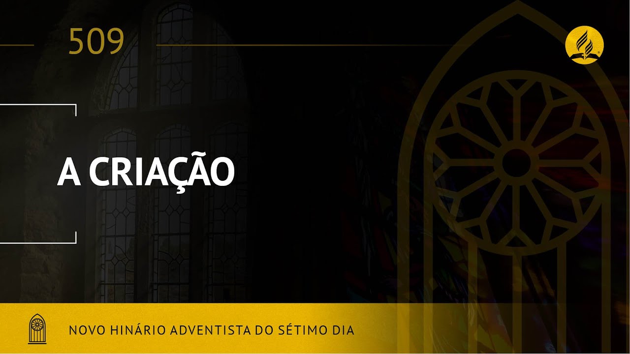 Novo Hin&aacute;rio Adventista &bull; Hino 509 &bull; A Cria&ccedil;&atilde;o &bull; (Lyrics) &bull; Infantil