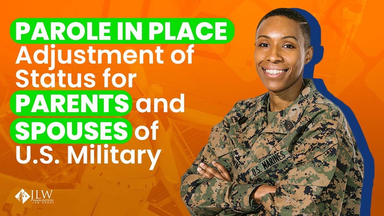 Parole in Place and Adjustment of Status for Parents and Spouses of U.S. Military